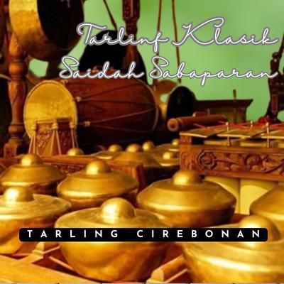 Tarling Klasik Saidah Sabaparan By Tarling Cirebonan's cover