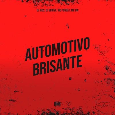 Automotivo Brisante By DJ MDS, Dj Gbrisa, Mc Pogba, Mc Gw's cover