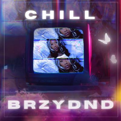 Chill By BRZYDND's cover