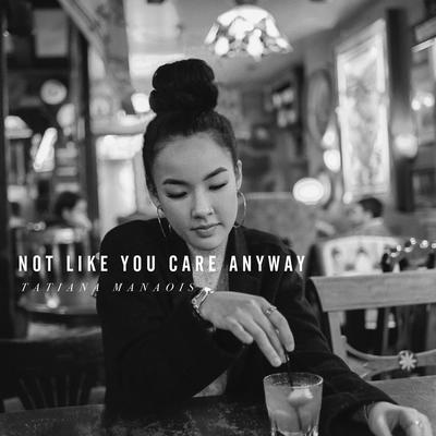 Not Like You Care Anyway's cover