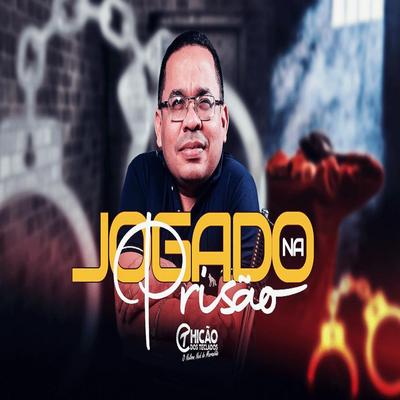 Jogado na Prisão By Chicão dos Teclados's cover