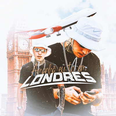 AMANHÃ EU TO EM LONDRES! By O mc vini, Kauhan Peres, barthdeverdade's cover