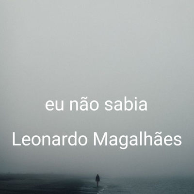 Eu Nao Sabia By Leonardo Magalhães's cover