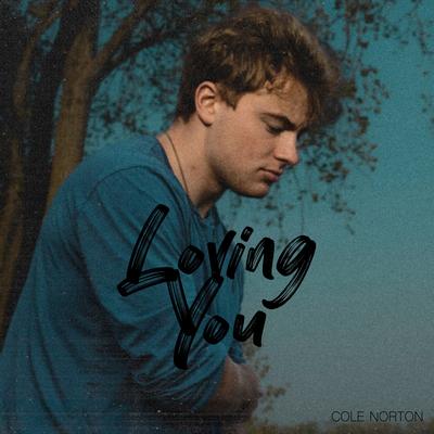 Loving You By Cole Norton's cover