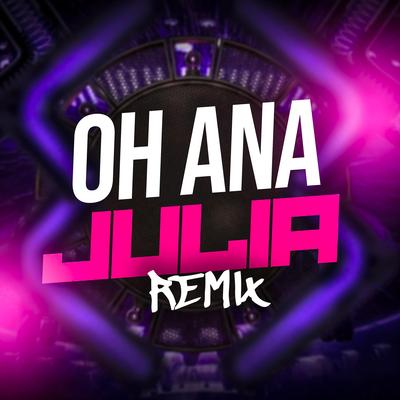 OH ANA JÚLIA REMIX - VERSÃO BH's cover