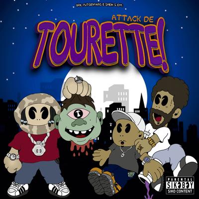 ATTACK DE TOURETTE By Digital Mafia Corp., Putodiparis, Sheik S, Bril's cover