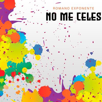 NO ME CELES's cover