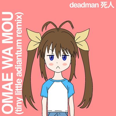 Omae Wa Mou By deadman 死人's cover