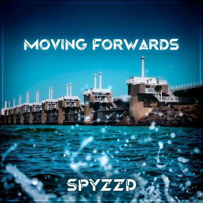 Moving Forwards By SPYZZD's cover
