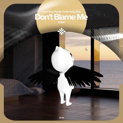 Don't Blame Me - Remake Cover's cover