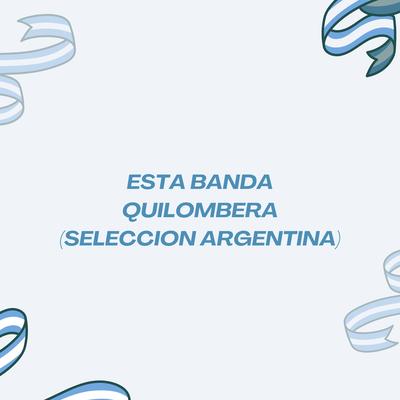Esta Banda Quilombera (Seleccion Argentina)'s cover