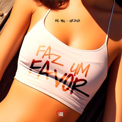 Faz um Favor pra Mim By MC Wiu, Love Funk, Graxa's cover