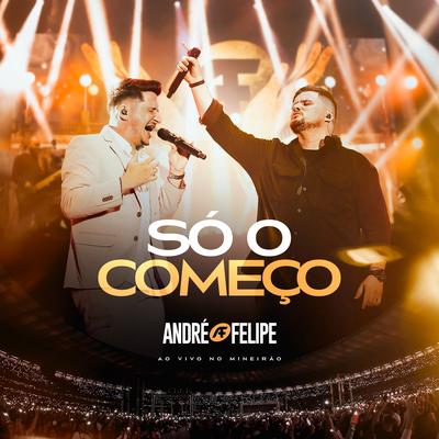 Só o Começo (Ao Vivo) By André e Felipe's cover