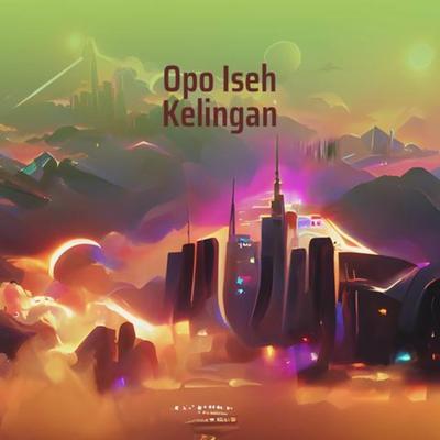 Opo Iseh Kelingan's cover