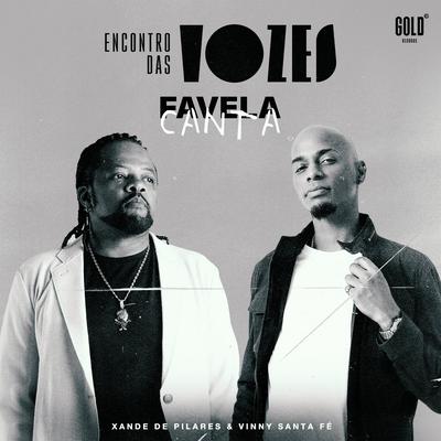 Encontro das Vozes: Favela Canta By Xande De Pilares, Vinny Santa Fé, Gold Records's cover