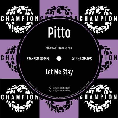 Let Me Stay By Pitto's cover