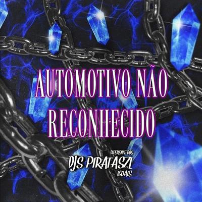 AUTOMOTIVO NÃO RECONHECIDO's cover