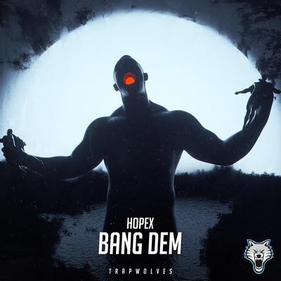 Bang Dem By Hopex's cover