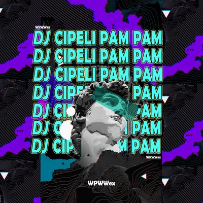 DJ Cipeli Pam Pam's cover