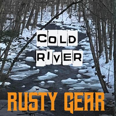 Cold River By Rusty Gear's cover