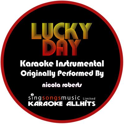 Lucky Day (Originally Performed As Nicola Roberts)  {Karaoke Audio Instrumental}'s cover