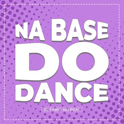Na Base Do Dance By Dj Fabio No Beat's cover
