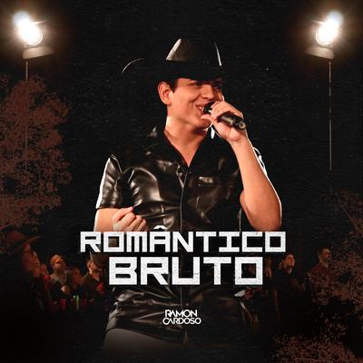 Romântico Bruto By Ramon Cardoso's cover