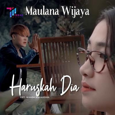 Haruskah Dia By Maulana Wijaya's cover