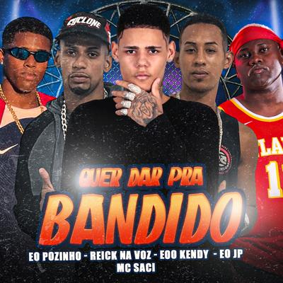 Quer Dar pra Bandido's cover