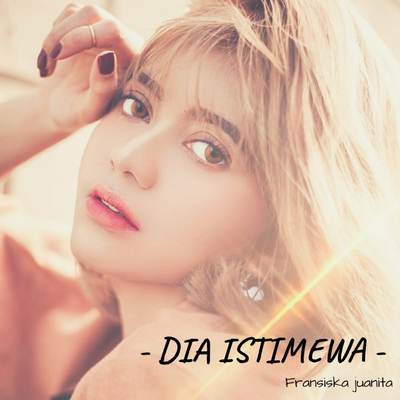 Dia Istimewa By Fransiska Juanita's cover