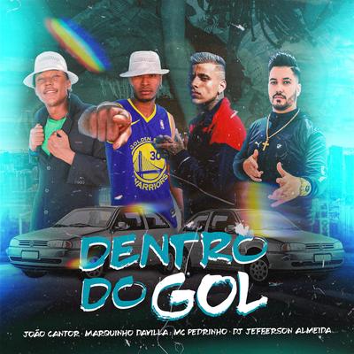 Dentro do Gol (feat. Mc Pedrinho) (feat. Mc Pedrinho) By Dj Jefferson Almeida, João Cantor, Marquinho Davilla, Mc Pedrinho's cover