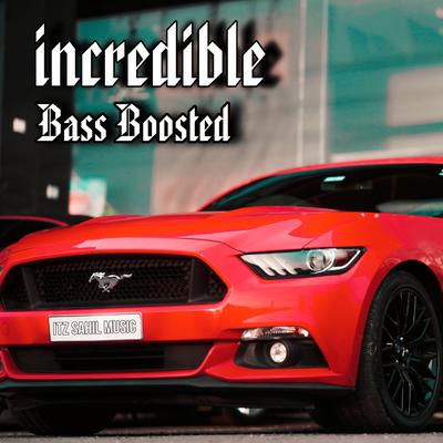 Incredible (Bass Boosted)'s cover