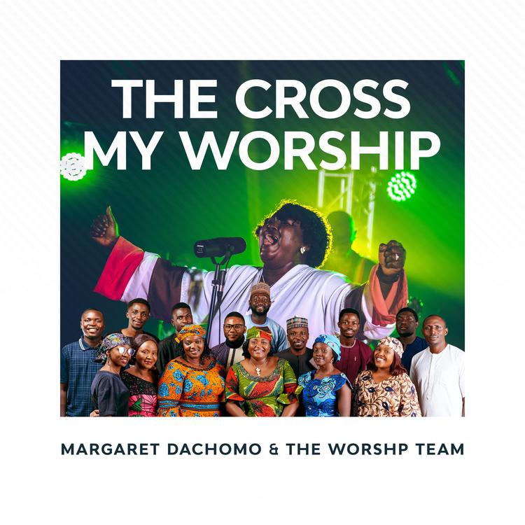 Margaret Dachomo and the Worship Team's avatar image