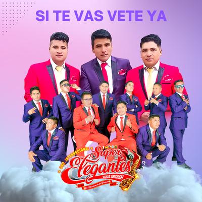 Si Te Vas Vete Ya's cover