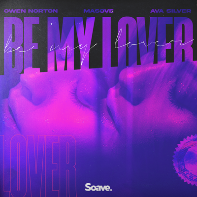 Be My Lover By Owen Norton, Masove, Ava Silver's cover