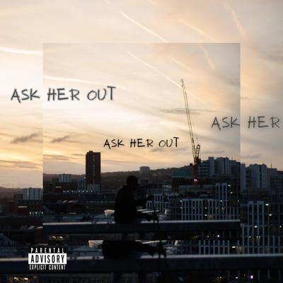 ASK HER OUT's cover