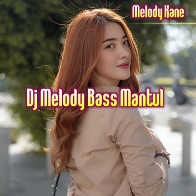 Dj Melody Bass Mantul's cover