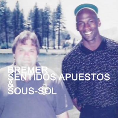 Bremer By Sentidos Apuestos, Sous-Sol's cover