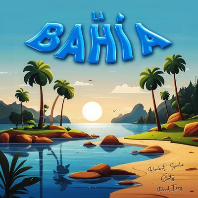 LA BAHÍA By Rocket Soulz, Cloty, Issy's cover