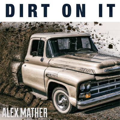 Dirt on It By Alex Mather's cover