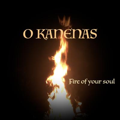 Fire of Your Soul By O KANENAS's cover