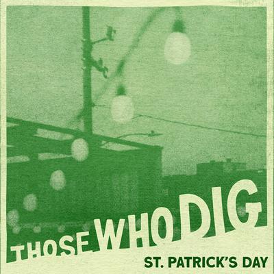 St. Patrick's Day By Those Who Dig's cover