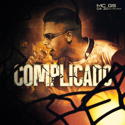 Complicado By MC GS Da ZO, DJ Maloka Original's cover