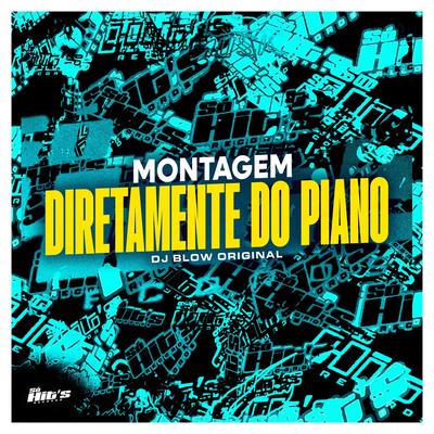 Montagem Diretamente do Piano By DJ BLOW ORIGINAL's cover