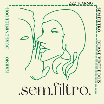 Sem Filtro By 2:22, Karmo's cover