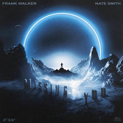 Missing You (feat. Nate Smith) By Frank Walker, Nate Smith's cover