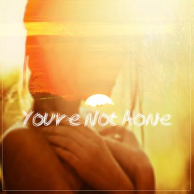 You're Not Alone (Original Mix) By CMA's cover