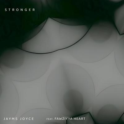 Stronger By Jayms Joyce, Fawziyya Heart's cover