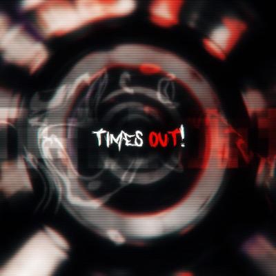 TIMES OUT! (Slowed N Reverbed)'s cover