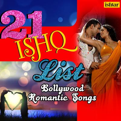 21 Ishq List - Bollywood Romantic Songs's cover